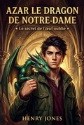 Cover: Azar le dragon de Notre-Dame: Le secret de l'?uf oubli&eacute; - Didier G&eacute;rard