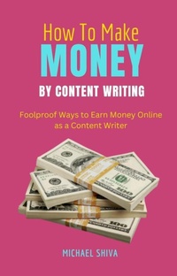 Enlarge image Cover: How to Make Money by Content Writing - Pradip Narayan Das