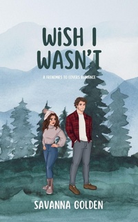 Enlarge image Cover: Wish I Wasn't - Savanna Golden
