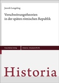 Cover: Verschw&ouml;rungstheorien in der sp&auml;ten r&ouml;mischen Republik - Franz Steiner Verlag