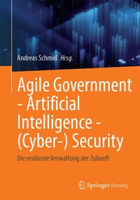Enlarge image Cover: Agile Government - Artificial Intelligence - (Cyber-) Security - Springer Vieweg