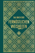 Cover: Das Buch der fern&ouml;stlichen Weisheiten: F&uuml;nf Ringe - Gespr&auml;che - Tao te king - Die Kunst des Krieges - Nikol