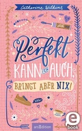 Cover: Perfekt kann ich auch, bringt aber nix! - arsEdition