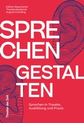 Cover: Sprechen Gestalten - Theater der Zeit