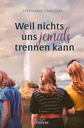 Cover: Weil nichts uns jemals trennen kann - Francke-Buch