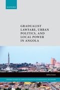 Cover: Gradualist Lawfare, Urban Politics, and Local Power in Angola - Oxford University Press
