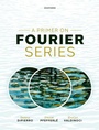 Cover: A Primer on Fourier Series - Oxford University Press