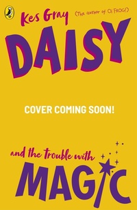 Enlarge image Cover: Daisy and the Trouble with Magic - Puffin