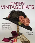 Cover: Making Vintage Hats - The Crowood Press Ltd