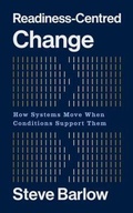 Cover: Readiness-Centred Change - The Change Gym