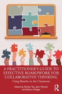 Enlarge image Cover: A Practitioner's Guide to Effective Boardwork for Collaborative Thinking - Routledge