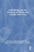 Cover: Aristotle Beyond the Academy in Britain and Ireland 1660-1922 - Routledge