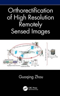Enlarge image Cover: Orthorectification of High Resolution Remotely Sensed Images - CRC Press