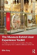 Cover: The Museum Exhibit User Experience Toolkit - Routledge