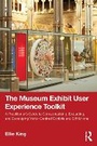 Cover: The Museum Exhibit User Experience Toolkit - Routledge