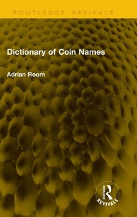 Enlarge image Cover: Dictionary of Coin Names - Routledge
