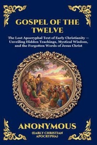 Enlarge image Cover: Gospel of the Twelve - The Library of Alexandria