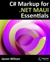 Enlarge image Cover: C# Markup for .NET MAUI Essentials - Payload Media, Inc.