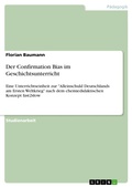 Cover: Der Confirmation Bias im Geschichtsunterricht - GRIN Verlag
