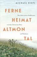 Cover: Ferne Heimat Altmontal - C.H.BECK