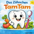 Cover: Das Z&auml;hnchen TamTam - BoD - Books on Demand