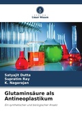 Cover: Glutamins&auml;ure als Antineoplastikum - Verlag Unser Wissen