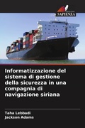 Cover: Informatizzazione del sistema di gestione della sicurezza in una compagnia di navigazione siriana - Edizioni Sapienza