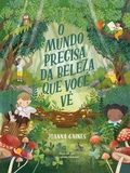 Cover: O mundo precisa da beleza que voc&ecirc; v&ecirc; - Uma aventura infantil sobre curiosidade e a diversidade da cria&ccedil;&atilde;o - Thomas Nelson Brasil