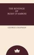 Cover: The Revenge of Bussy D'Ambois - CLXBX