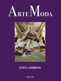 Cover: Dolce & Gabbana. Arte moda - Progetti speciali Rizzoli;Mondadori Electa