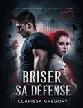 Cover: Briser Sa D&eacute;fense: Une Romance Campus De La Haine &Agrave; L'amour - Greenhouse Publishing