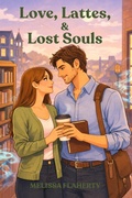 Cover: Love, Lattes, & Lost Souls - Melissa Flaherty
