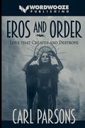 Cover: Eros and Order - Wordwooze Publishing