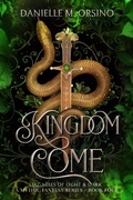 Cover: Kingdom Come, Book Four - Fae and Logic, LLC