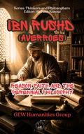 Cover: Ibn Rushd (Averroes): Reason, Faith, and the Perennial Philosophy - Global East-West Ltd