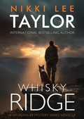 Cover: Whiskey Ridge - A Wildling K9 Mystery Series Novella - Magpie Creative Media