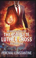 Cover: The Complete Luther Cross, Volume One - Pulp Corner Press