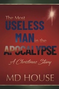 Cover: The Most Useless Man in the Apocalypse - M.D. House