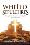 Cover: Whited Sepulchres - Nicholas A. Lawrence