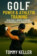 Cover: Golf Power & Athletiktraining ? Mehr Kraft, h&ouml;here Schwunggeschwindigkeit & l&auml;ngere Drives - Niklas Schroeder
