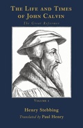 Cover: The Life and Times of John Calvin, Volume 1 - Wipf & Stock Publishers