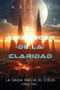 Cover: El Amanecer de la Claridad - A.R. Knight