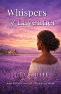 Cover: Whispers of Lavender - Scribe & Canvas Publishing LLC