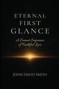 Cover: Eternal First Glance - Scribe & Canvas Publishing LLC