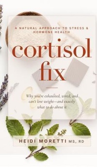 Enlarge image Cover: Cortisol Fix - The Healthy RD