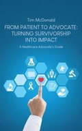 Cover: From Patient to Advocate - Advocacy at Work Press