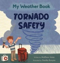 Cover: My Weather Book Tornado Safety - My Weather Book