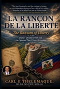 Cover: LA RAN&Ccedil;ON DE LA LIBERT&Eacute; The Ransom of Liberty - Thelemaque Press