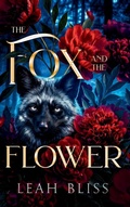 Cover: The Fox and The Flower - Twisted Words Publishing, LLC