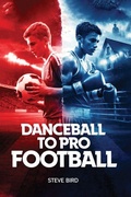 Cover: Danceball to Pro Football - Self Publishers
